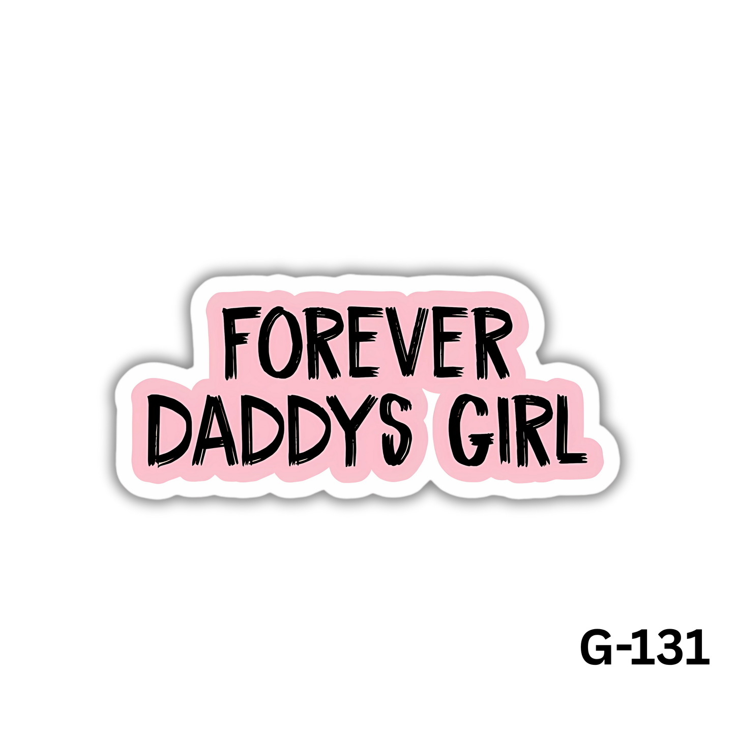 Forever Daddys Girl Sticker(G-131)