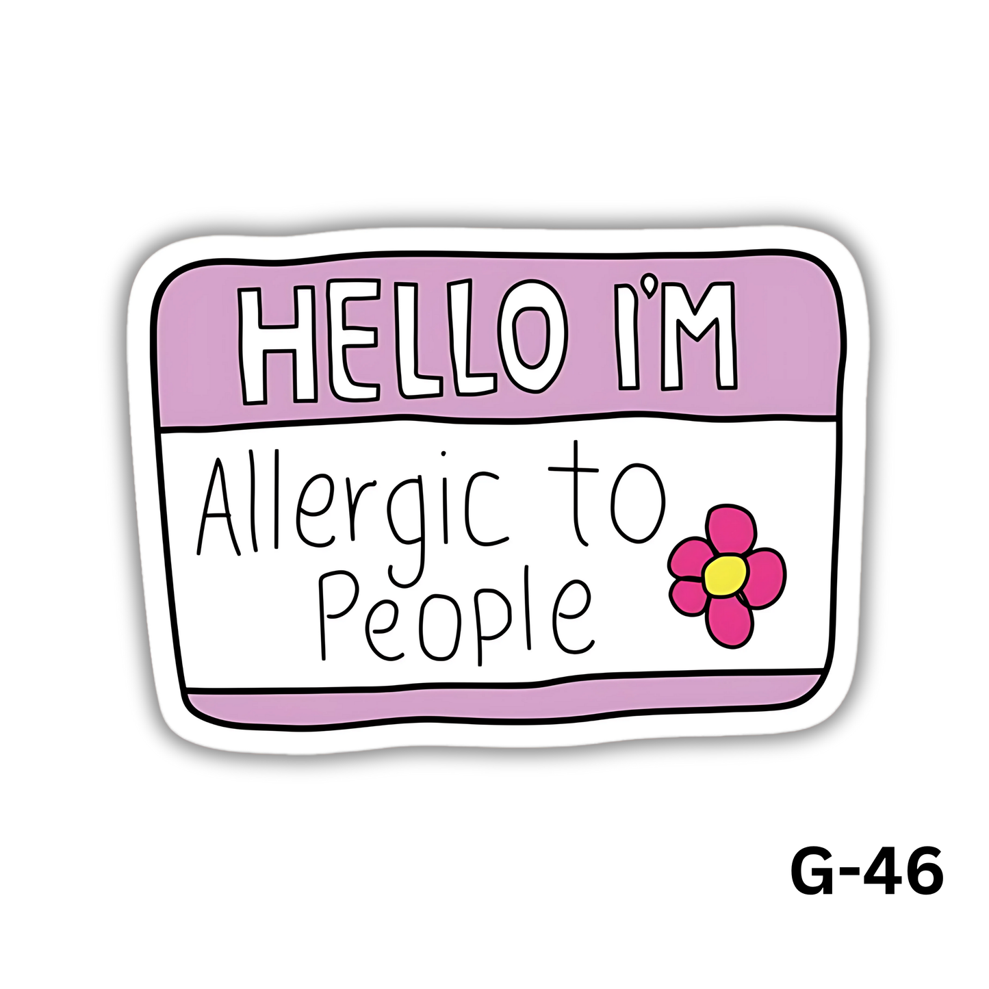 Hello I'm Allergic to People Sticker(G-46)