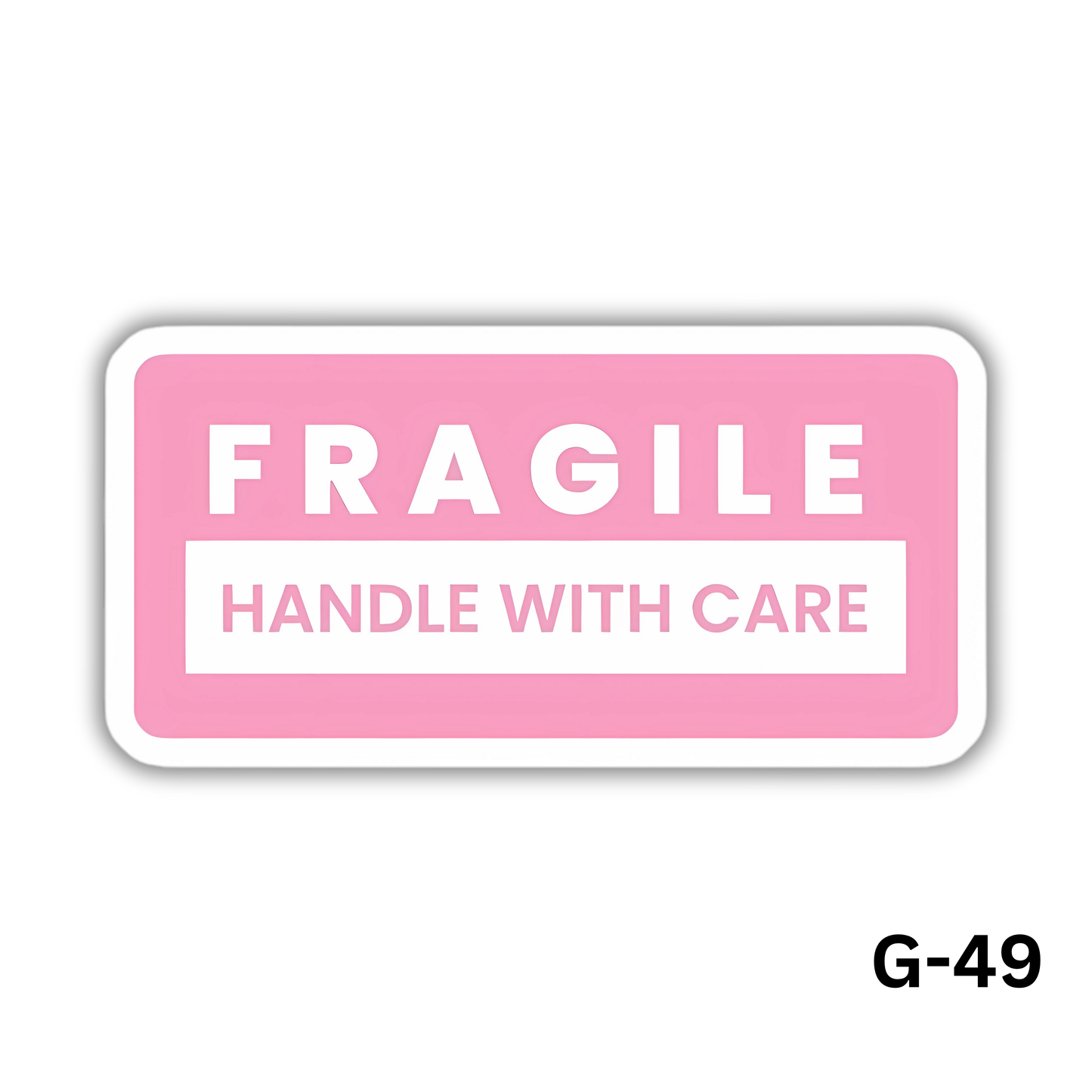 Fragile Handle With Care (G-49)