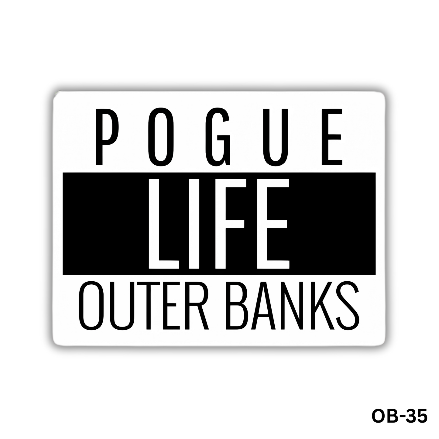 Pogue Life B&W(OB-35)