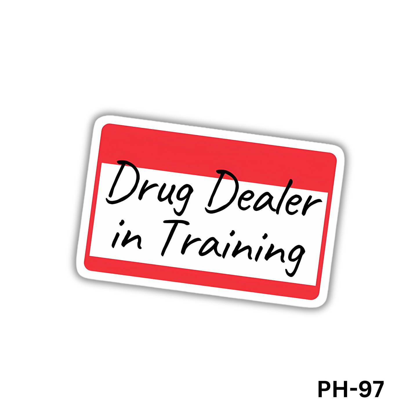 Drug Dealer in Training sticker(PH-97)