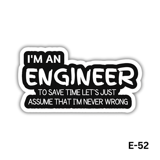 I'M AN ENGINEER sticker(E-52)