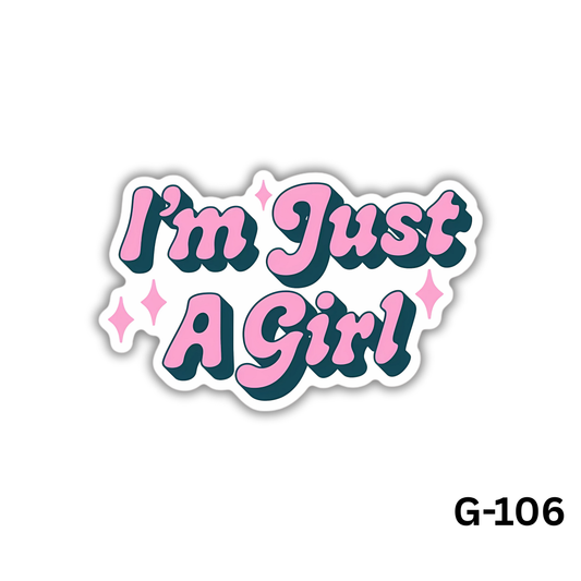 I'm Just a Girl Sticker(G-106)
