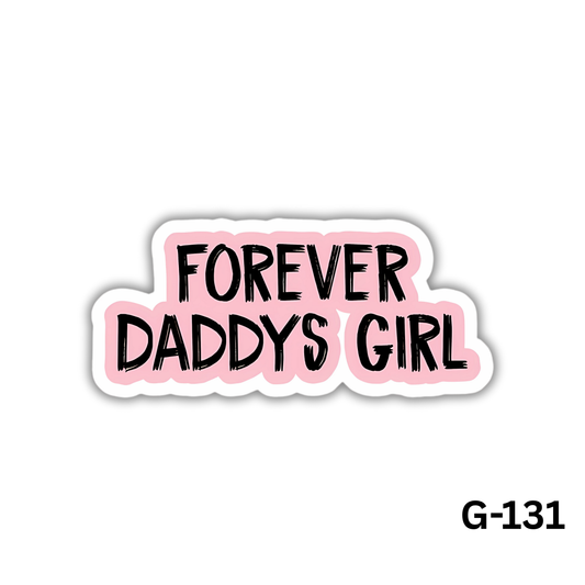 Forever Daddys Girl Sticker(G-131)