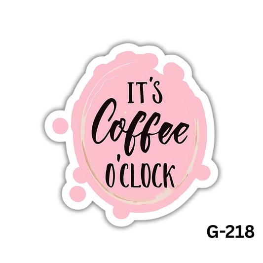 It's Coffee O'clock(G-218)