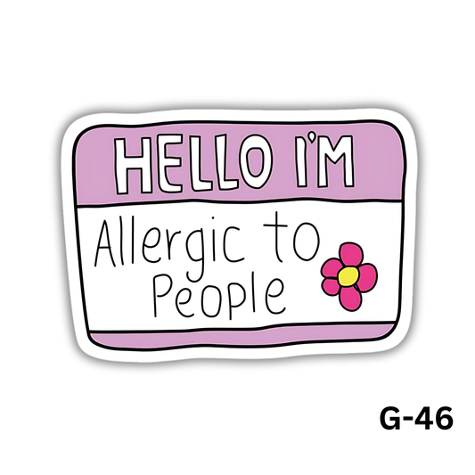 Hello I'm Allergic to People Sticker(G-46)