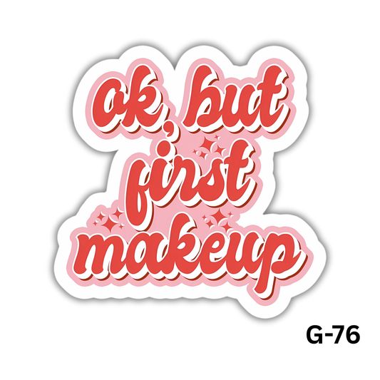 Ok, but first makeup(G-76)